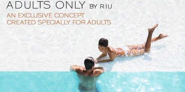 Riu Resorts offers adults only resorts