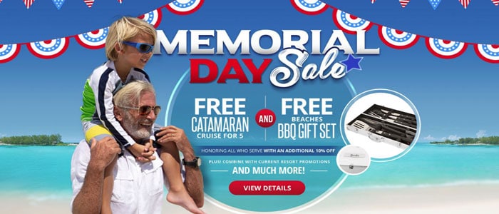 Beaches Resorts MEMORIAL DAY SALE - Book today 'til 5/28/19 Beaches Resorts MEMORIAL DAY SALE - Book today 'til 5/28/19