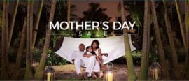 Beaches Resorts Mother's Day Sale