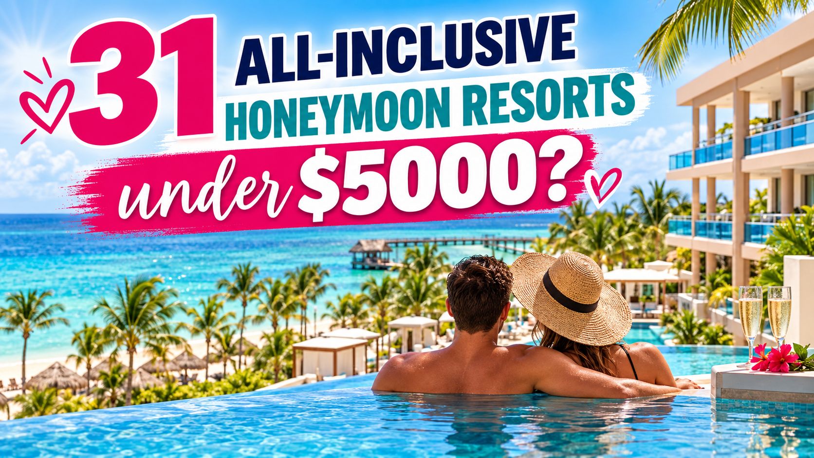 31-all-inclusive-honeymoon-resorts-under-5000